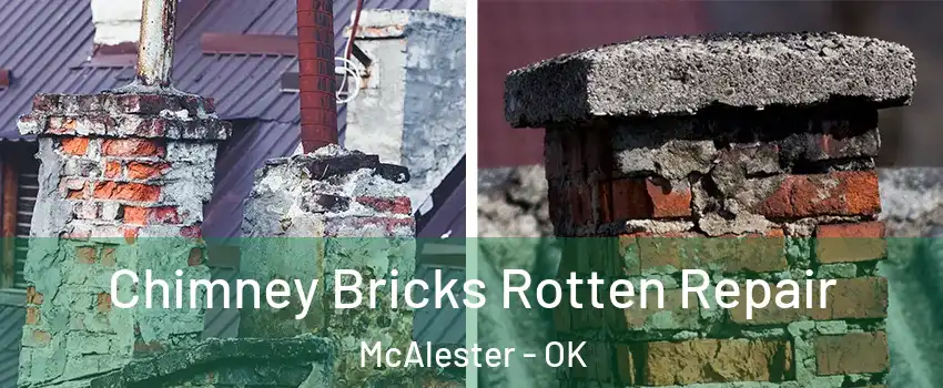  Chimney Bricks Rotten Repair McAlester - OK