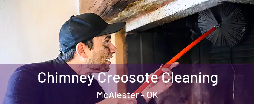  Chimney Creosote Cleaning McAlester - OK