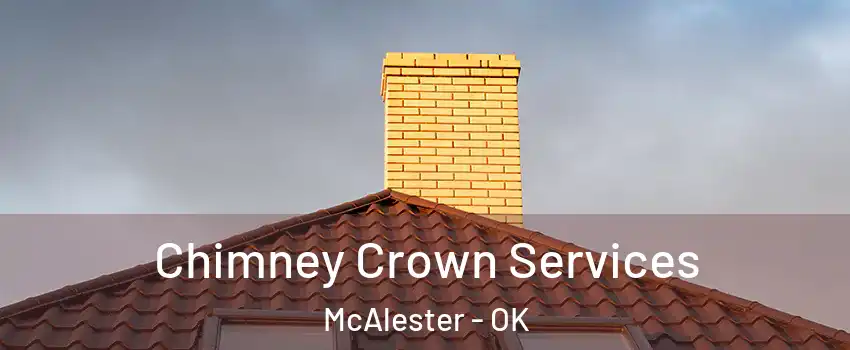  Chimney Crown Services McAlester - OK
