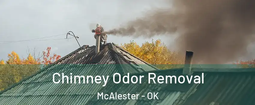 Chimney Odor Removal McAlester - OK