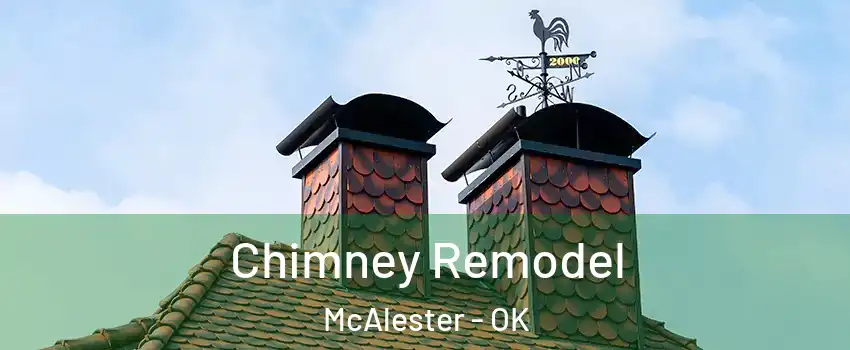  Chimney Remodel McAlester - OK