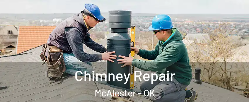  Chimney Repair McAlester - OK