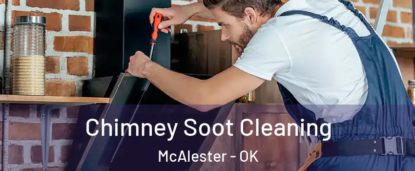  Chimney Soot Cleaning McAlester - OK