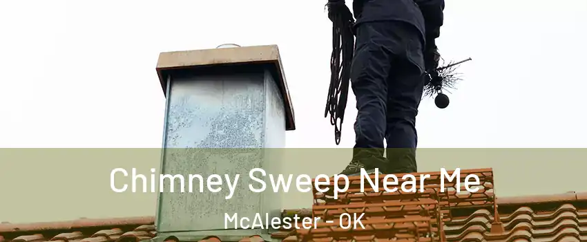  Chimney Sweep Near Me McAlester - OK
