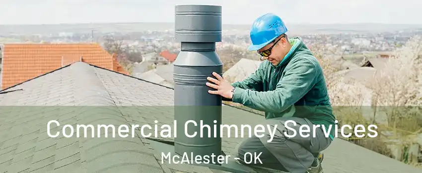  Commercial Chimney Services McAlester - OK