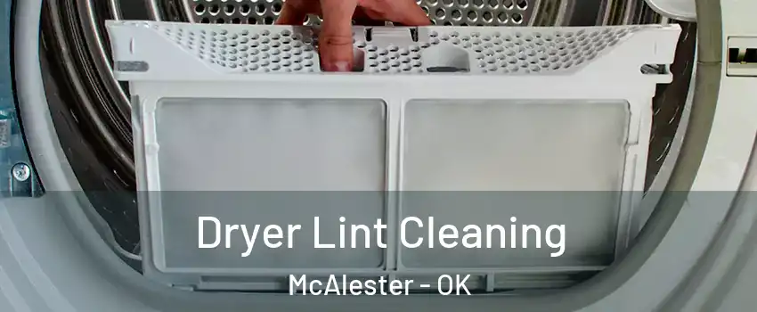  Dryer Lint Cleaning McAlester - OK