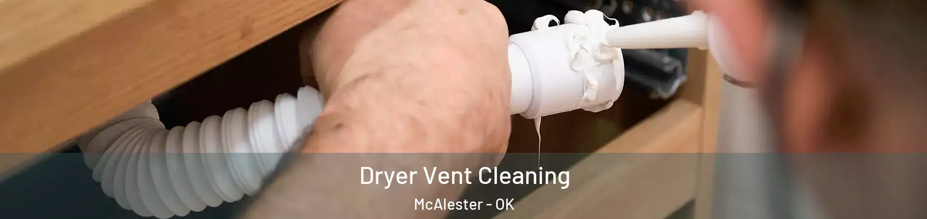  Dryer Vent Cleaning McAlester - OK