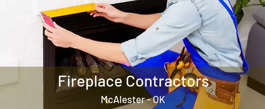  Fireplace Contractors McAlester - OK