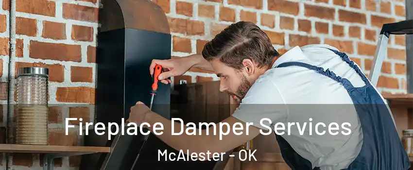  Fireplace Damper Services McAlester - OK