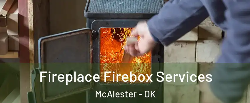  Fireplace Firebox Services McAlester - OK