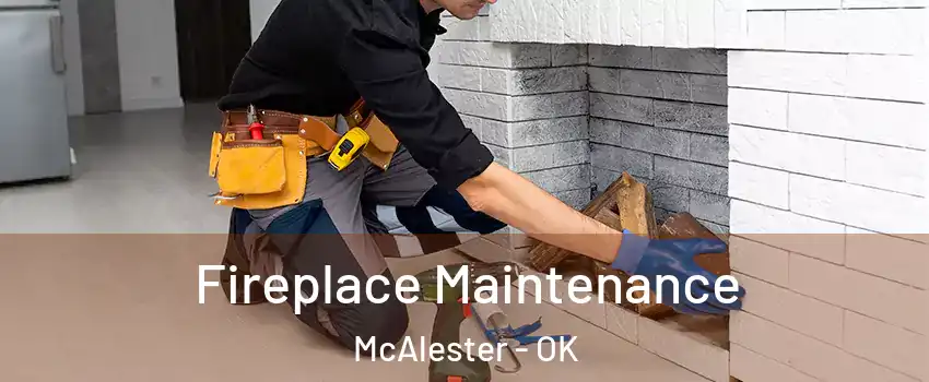  Fireplace Maintenance McAlester - OK