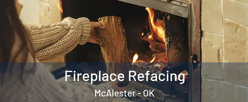  Fireplace Refacing McAlester - OK