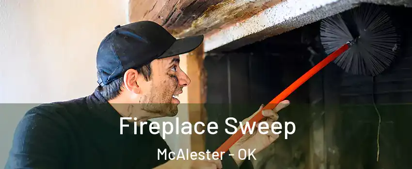  Fireplace Sweep McAlester - OK