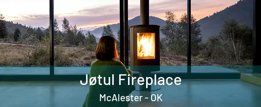  Jøtul Fireplace McAlester - OK