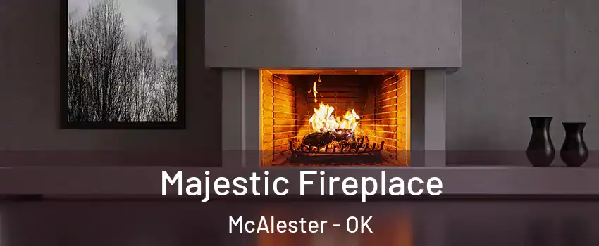  Majestic Fireplace McAlester - OK