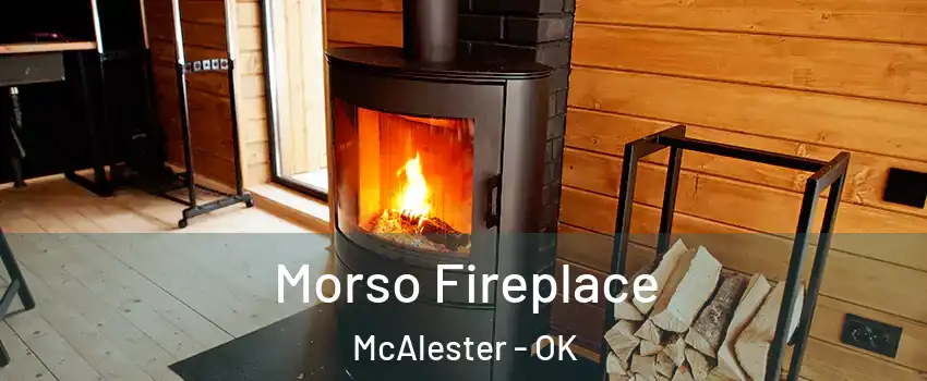  Morso Fireplace McAlester - OK
