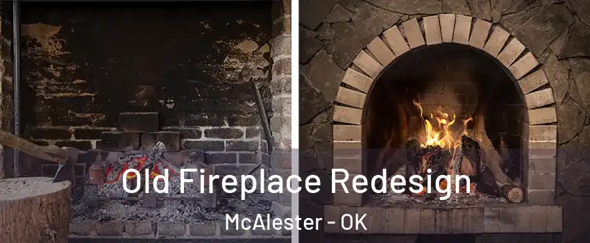  Old Fireplace Redesign McAlester - OK
